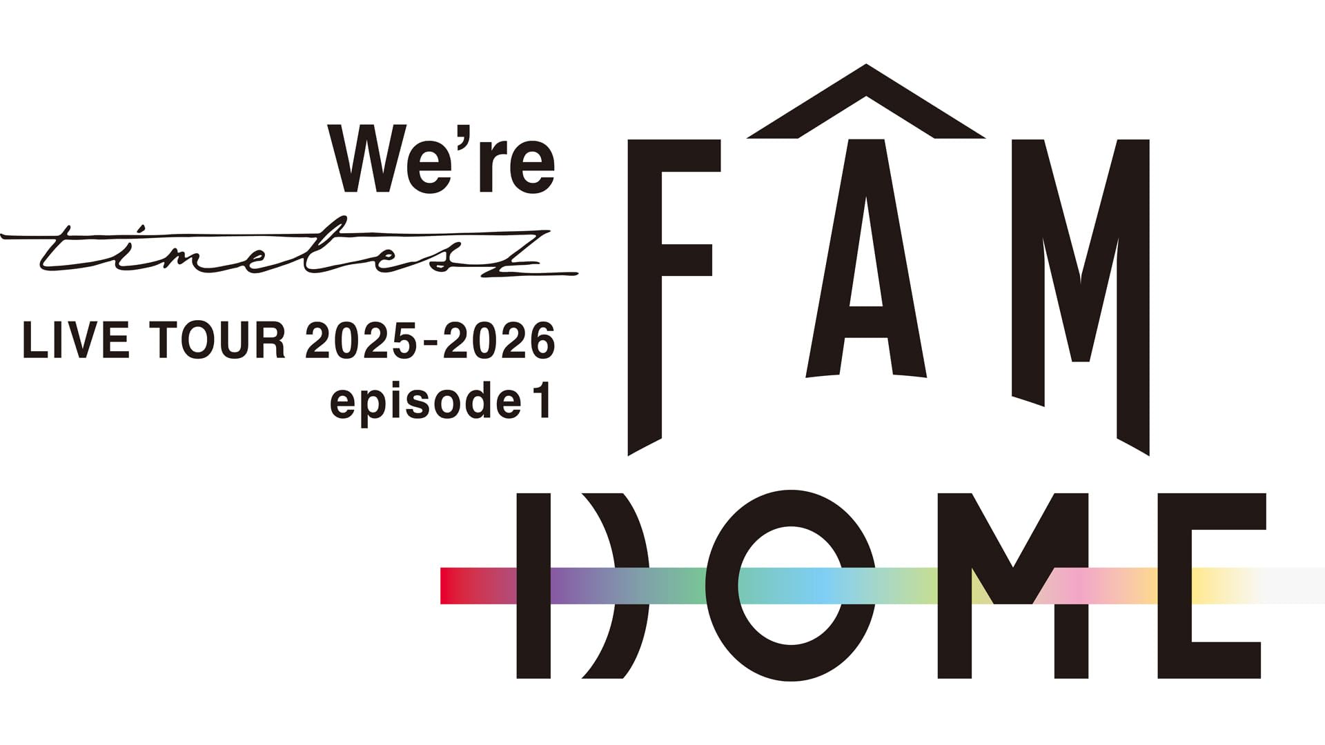 Amazon.co.jp: We're timelesz Live Tour 2025-2026 episode 1 FAM